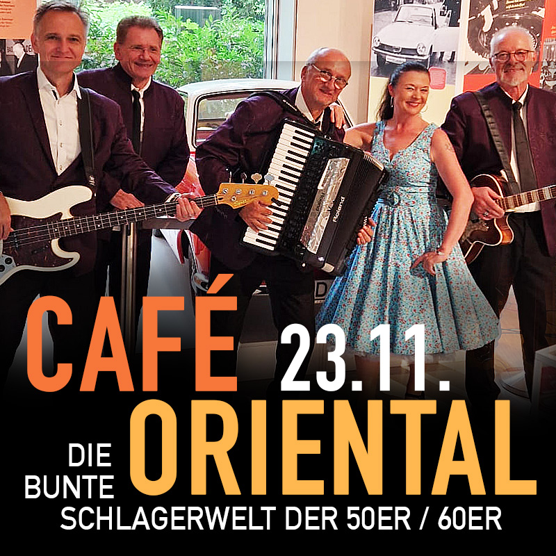 23.11. CAFÉ ORIENTAL - DIE BUNTE SCHLAGERWELT DER 50ER UND 60ER